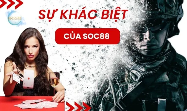 Điểm khác biệt của nhà cái SOC88 Điểm khác biệt của nhà cái SOC88
