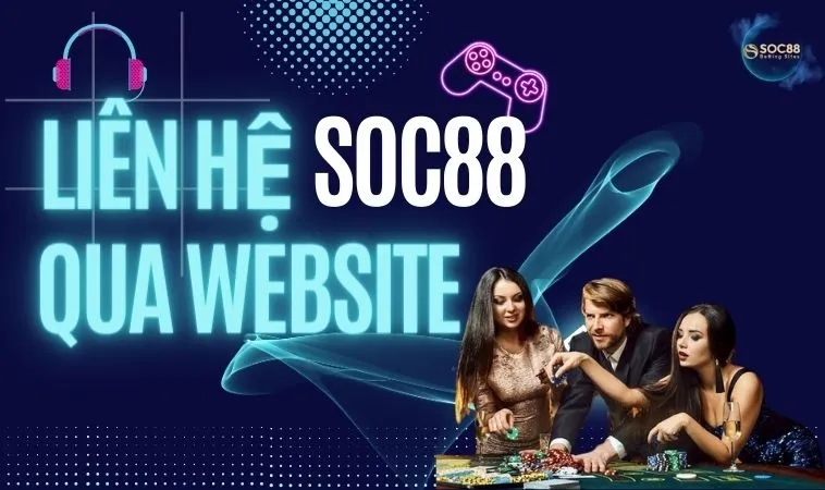 Liên hệ SOC88 qua website Liên hệ SOC88 qua website