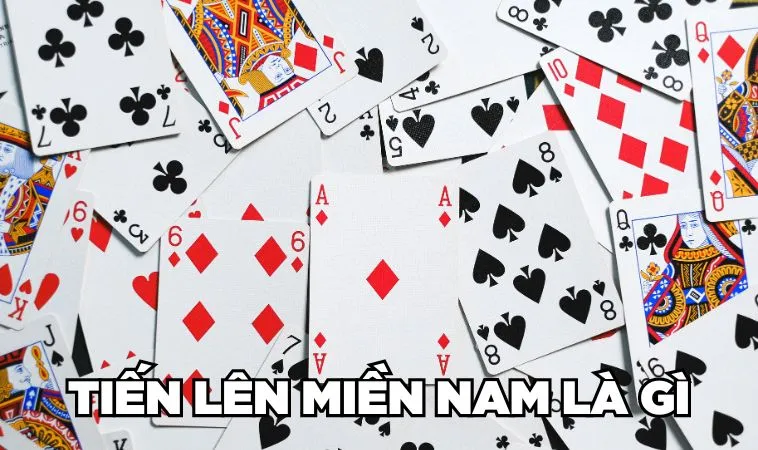 Cách Chơi Tiến Lên Miền Nam Chi Tiết Từ A - Z Cho Newbie 2 Tiến lên miền Nam là gì