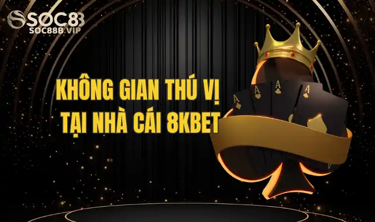 Sân Cược Thú Vị Tại Nhà Cái 8kbet Với Ưu Đãi Hấp Dẫn 2 Ưu đãi hấp dẫn khi gia nhập sân chơi