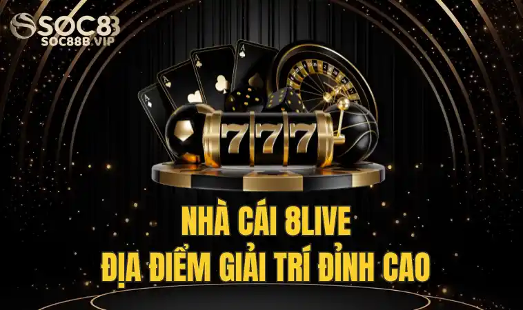 Nhà Cái 8live - Nơi Cung Cấp Không Gian Cá Cược Đẳng Cấp 2 Ưu điểm của 8 Live