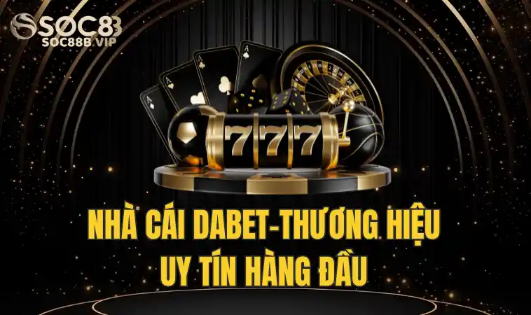 Sân Chơi Đỉnh Cao Tại Dabet Mang Đến Trải Nghiệm Thú Vị 2 Ưu điểm của Dabet