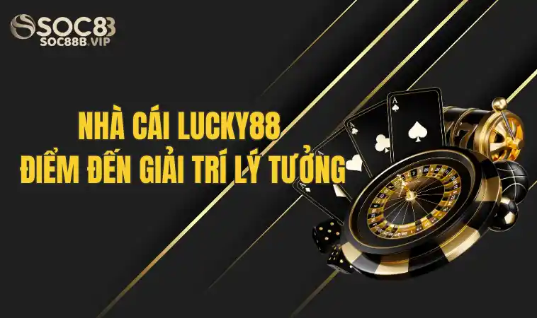 Lucky88 – Nhà Cái Trả Thưởng Hấp Dẫn Nhất Hiện Nay 2 Thông tin chung về Lucky88