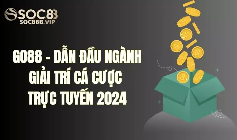 Go88 - Dẫn Đầu Ngành Giải Trí Cá Cược Trực Tuyến 2024 2 Một vài thông tin về Go 88 hiện nay