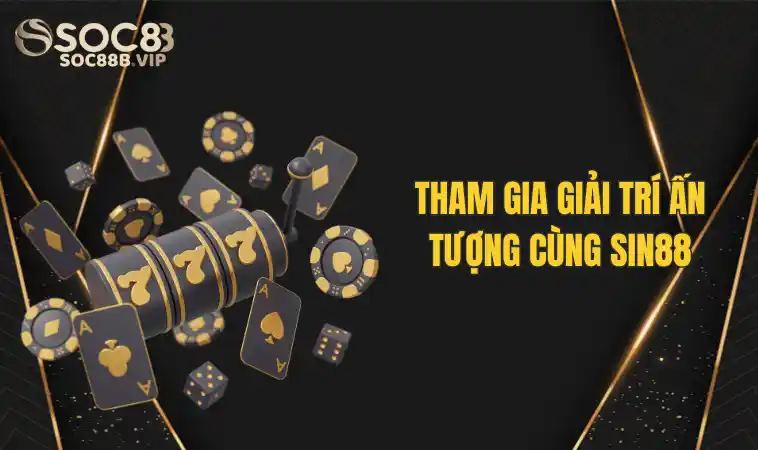 Sin88 - Không Gian Cá Cược Đẳng Cấp Hàng Đầu Châu Á 2 Sân chơi đỉnh cao tại Sin88