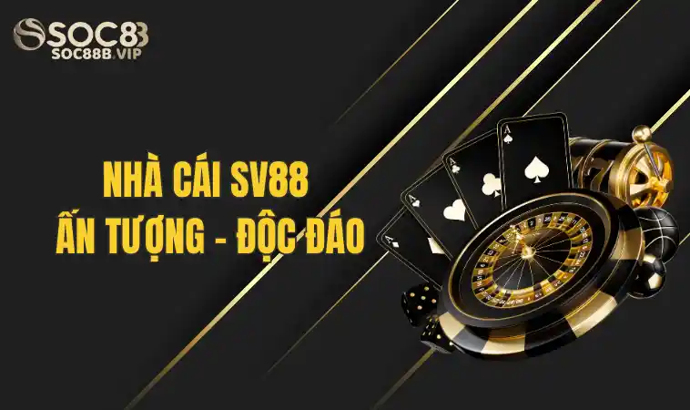 Sv88 - Điểm Đến Lý Tưởng Cho Anh Em Giải Trí Cực Đã 2 Sân chơi ấn tượng Sv88