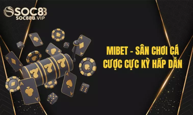 Nhà Cái Mitbet - Sân Chơi Cá Cược Cực Hấp Dẫn Dành Cho Bạn 2 Tìm hiểu chi tiết về nền tảng cá cược Mibet